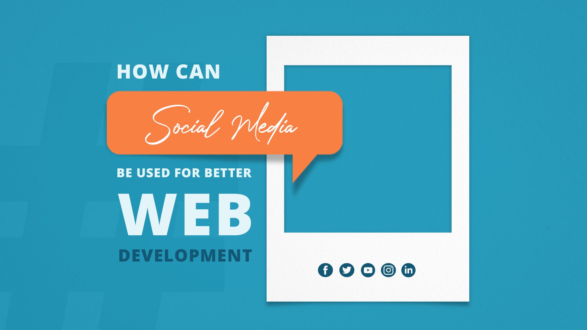 How Can Social Media Services Be Used For Better Web Development?