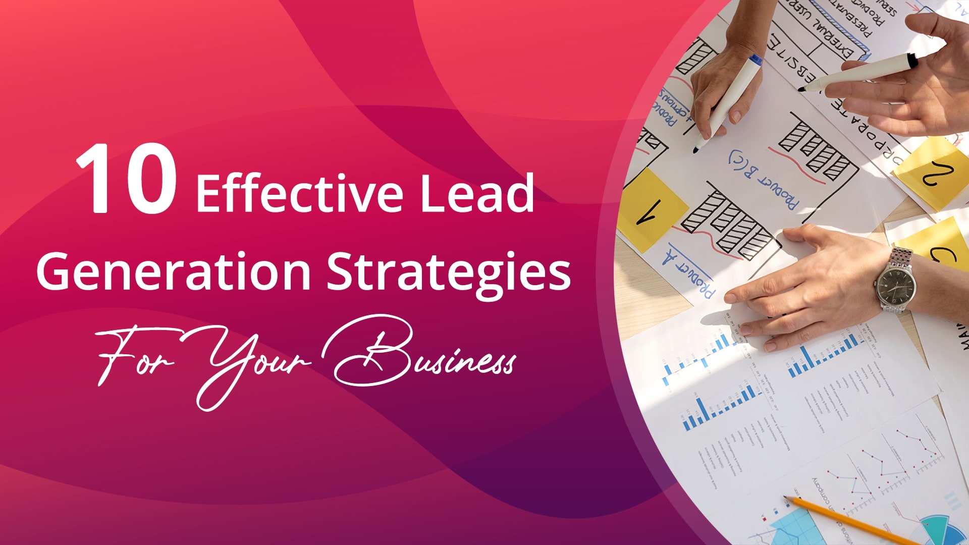10 Effective Lead Generation Strategies For Your Business