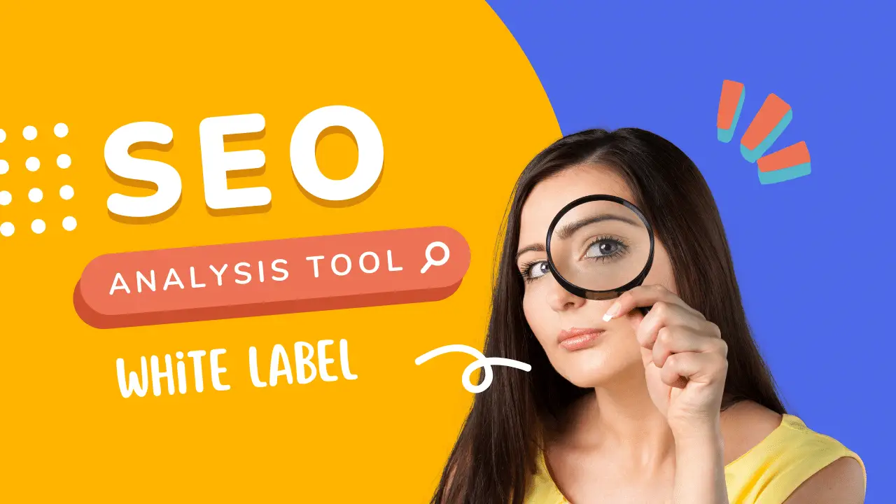 5 Benefits of Using a White Label SEO Analysis Tool